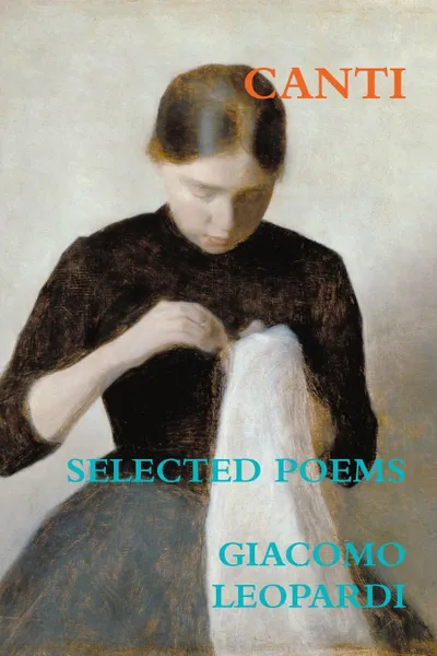 Обложка книги Canti. Selected Poems, Giacomo Leopardi