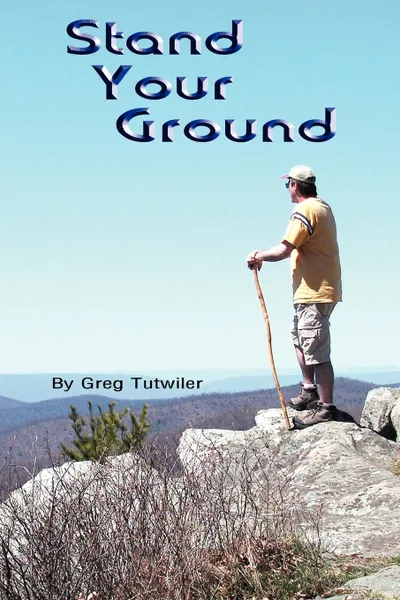 Обложка книги Stand Your Ground, Greg Tutwiler