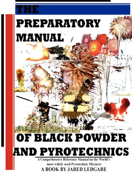 Обложка книги The Preparatory Manual of Black Powder and Pyrotechnics, version 1.4, Jared Ledgard