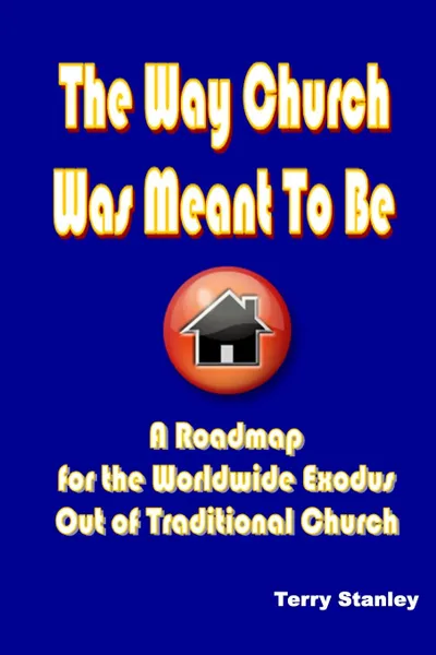 Обложка книги The Way Church Was Meant To Be 