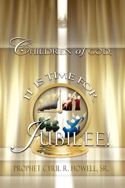 Обложка книги Children of God It.s Time For Jubilee, Cyril Howell