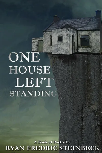 Обложка книги One House Left Standing, Ryan Fredric Steinbeck