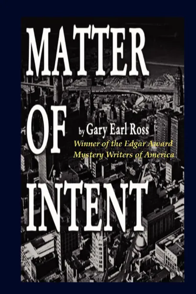 Обложка книги Matter of Intent, Gary Earl Ross