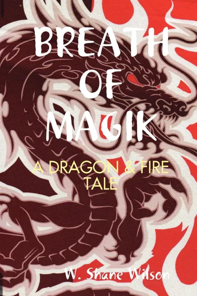 Обложка книги Breath of Magik, W. Shane Wilson