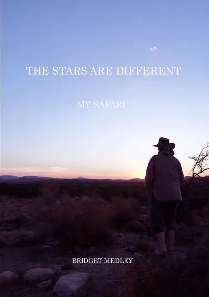 Обложка книги The Stars Are Different. My Safari, Bridget Medley