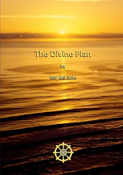 Обложка книги The Divine Plan, Ray del Sole