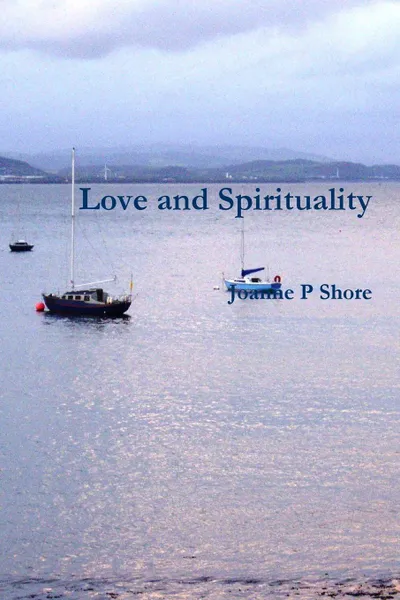 Обложка книги Love and Spirituality, Joanne P Shore