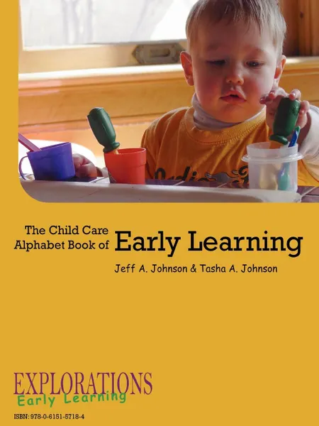 Обложка книги The Child Care Alphabet Book of Early Learning, Tasha A. Johnson, Jeff A. Johnson