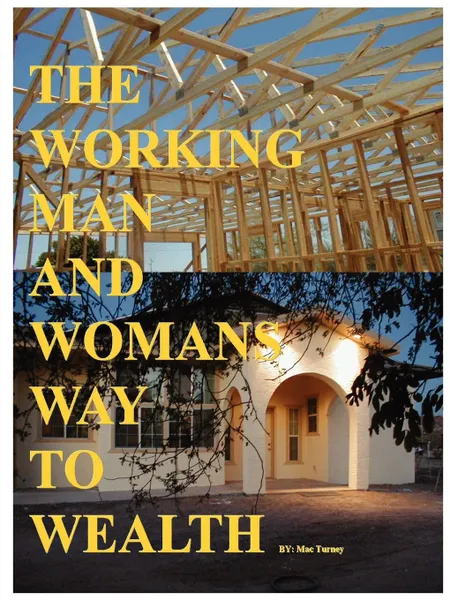 Обложка книги The Working Man And Womans Way To Wealth, Mac Turney