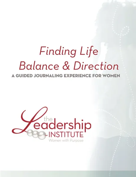 Обложка книги Finding Life Balance . Direction, Leadership Institute Women with Purpose