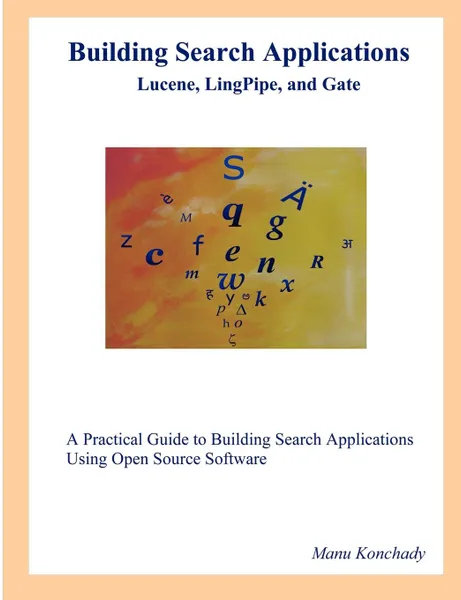 Обложка книги Building Search Applications. Lucene, Lingpipe, and Gate, Manu Konchady