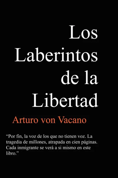 Обложка книги Los Laberintos de La Libertad, Arturo Von Vacano