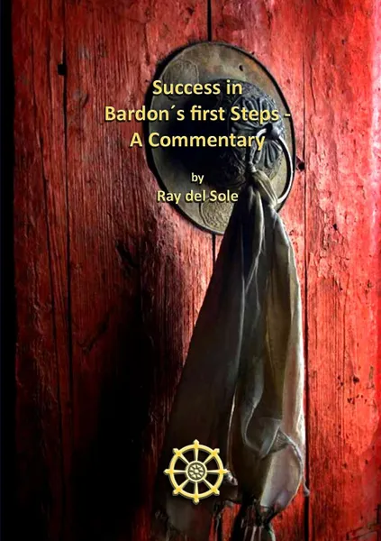 Обложка книги Success in Bardon.s first Steps - A Commentary, Ray del Sole