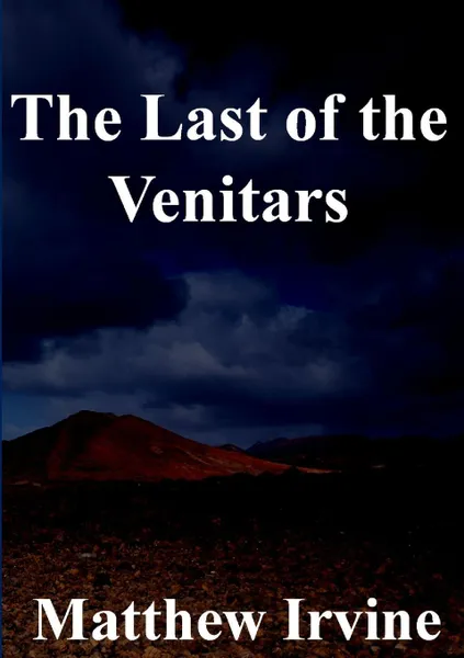 Обложка книги The Last of the Venitars, Matthew Irvine