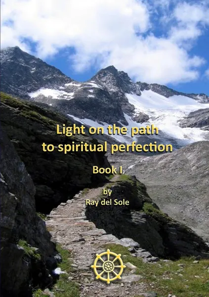 Обложка книги Light on the path to spiritual perfection - Book I, Ray del Sole