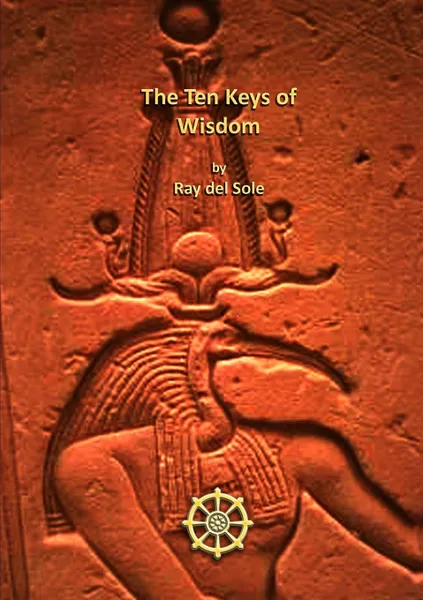 Обложка книги The Ten Keys of Wisdom, Ray del Sole