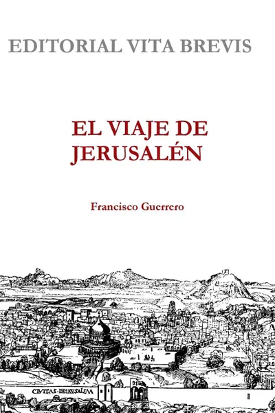 Обложка книги El Viaje de Jerusalen, Francisco Guerrero