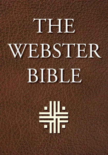 Обложка книги The Webster Bible, Noah Webster