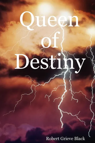 Обложка книги Queen of Destiny, Robert Grieve Black