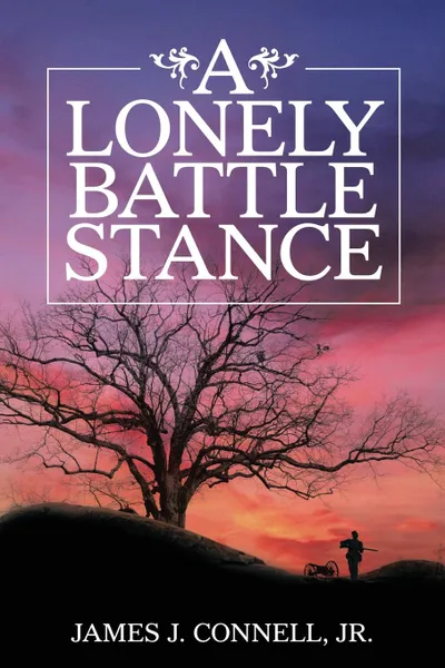 Обложка книги A Lonely Battle Stance, Jr. James J. Connell