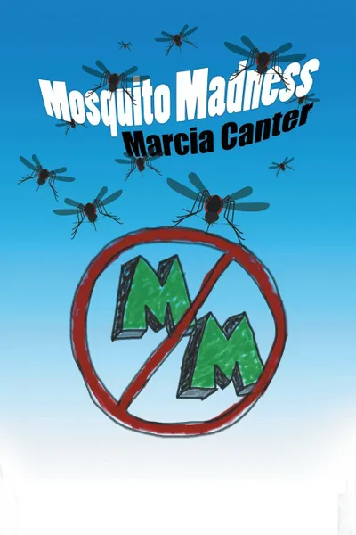 Обложка книги Mosquito Madness, Marcia Canter