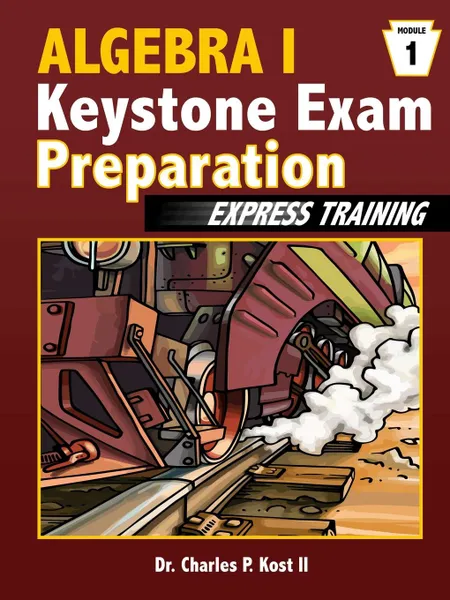 Обложка книги Algebra I Keystone Exam Express Training - Module 1, Charles P. Kost II