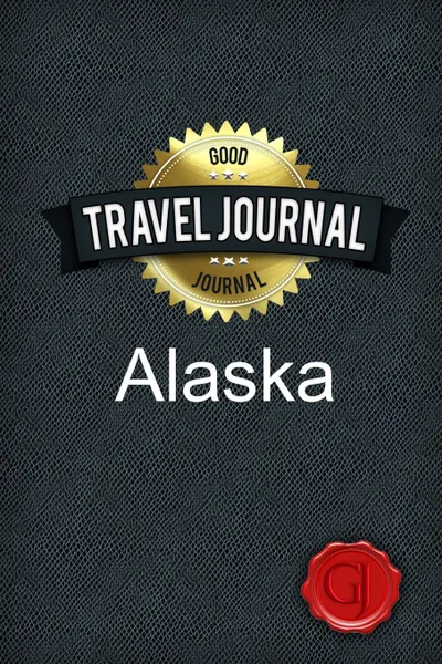 Обложка книги Travel Journal Alaska, Good Journal