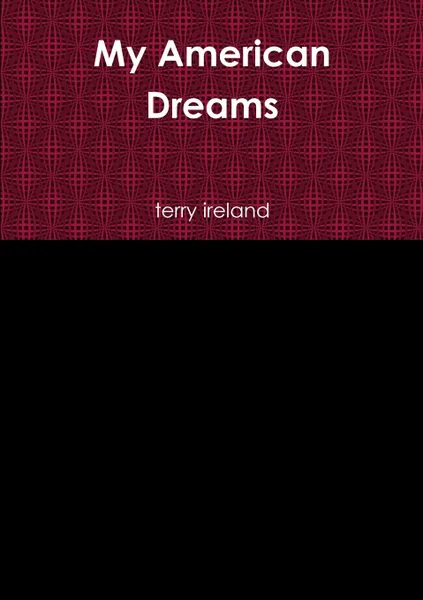 Обложка книги My American Dreams, terry ireland