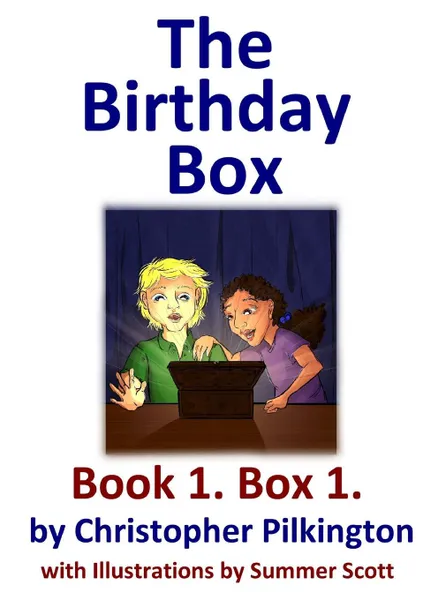 Обложка книги The Birthday Box. Book 1, Christopher Pilkington