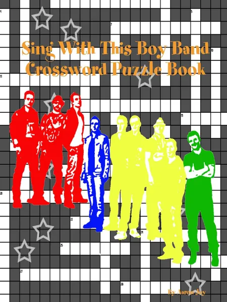 Обложка книги Sing With This Boy Band Crossword Puzzle Book, Aaron Joy