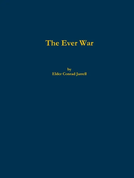 Обложка книги The Ever War, Elder Conrad Jarrell