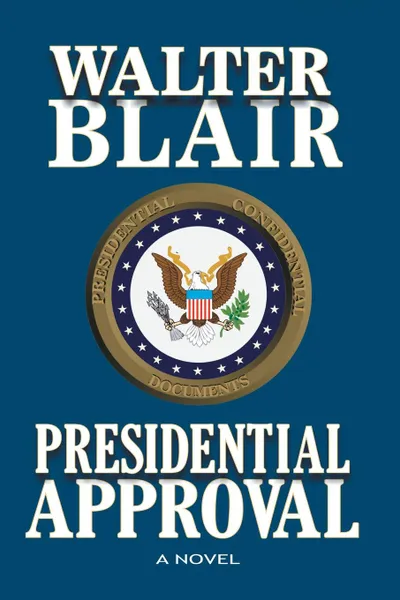 Обложка книги Presidential Approval, Walter Blair