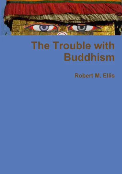 Обложка книги The Trouble with Buddhism, Robert M. Ellis