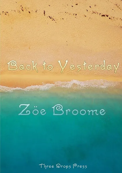 Обложка книги Back to Yesterday, Zöe Broome