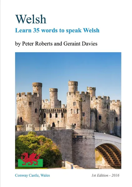 Обложка книги WELSH - Learn 35 words to speak Welsh, Peter Roberts, Geraint Davies