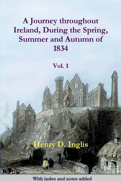 Обложка книги A Journey throughout Ireland, During the Spring, Summer and Autumn of 1834, Henry D. Inglis