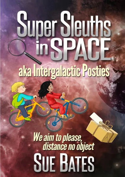 Обложка книги Super Sleuths in Space Aka Intergalactic Posties, Sue Bates