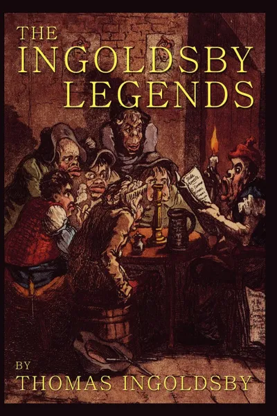 Обложка книги The Ingoldsby Legends, Thomas Ingoldsby