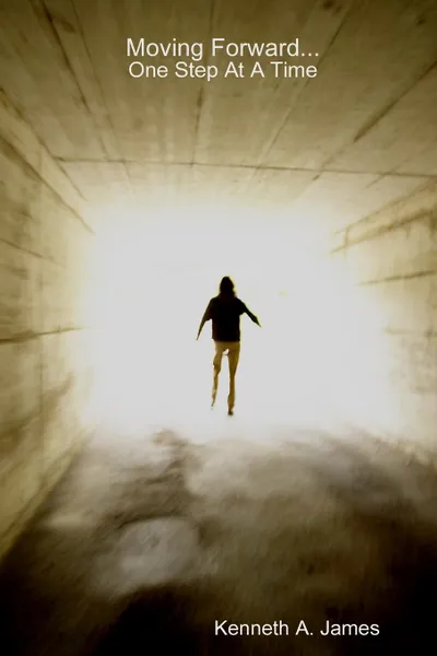 Обложка книги Moving Forward...One Step at A Time, Kenneth James