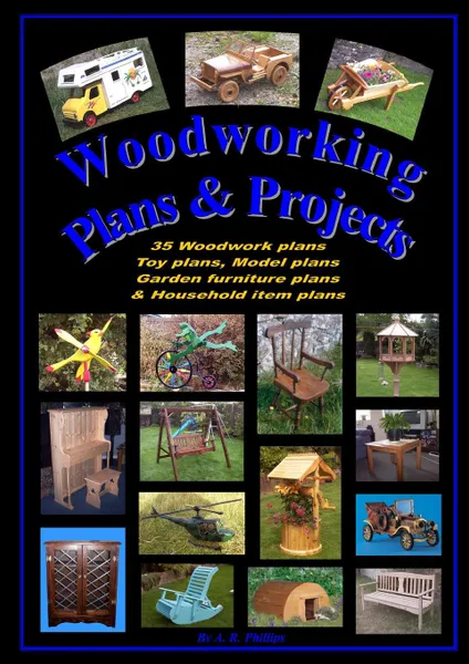 Обложка книги Woodworking plans and projects, Andrew R Phillips