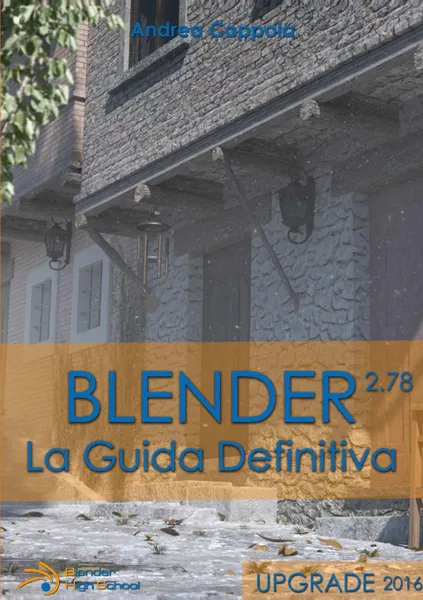 Обложка книги Blender - La guida definitiva - UPGRADE 2016, Andrea Coppola