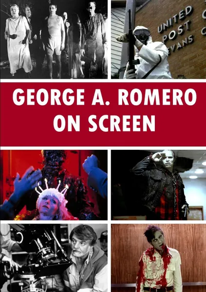 Обложка книги George A. Romero On Screen, chris wade