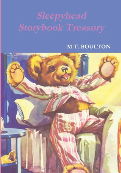 Обложка книги Sleepyhead Storybook Treasury, M.T. Boulton