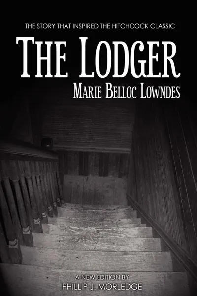 Обложка книги The Lodger, Phillip J. Morledge, Belloc Marie Lowndes