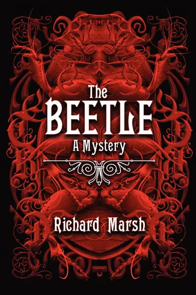 Обложка книги The Beetle. A Mystery, Richard Marsh