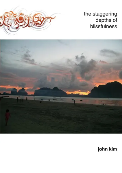 Обложка книги The Staggering Depths of Blissfulness, John Kim