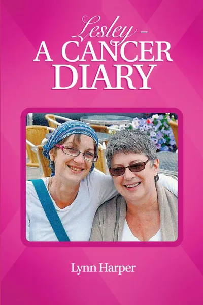 Обложка книги Lesley - A Cancer Diary, Lynn Harper