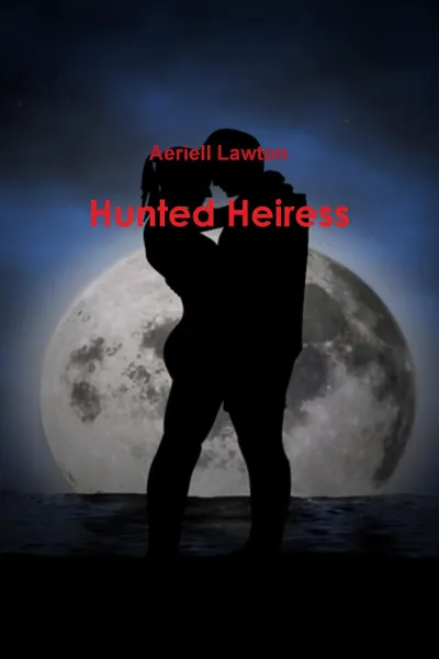 Обложка книги Hunted Heiress, Aeriell Lawton