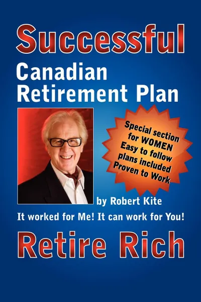 Обложка книги Robert Kite.s Successful the Canadian Retirement Plan, Robert Kite