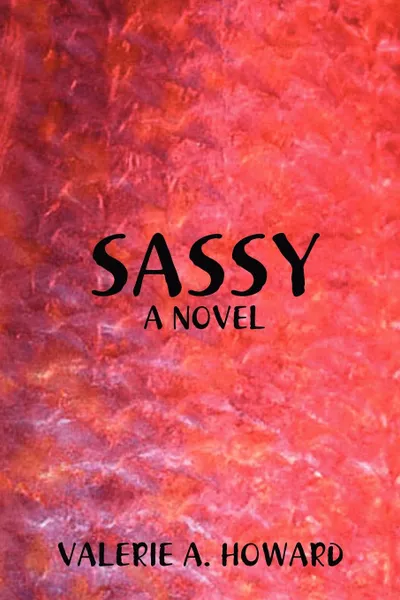 Обложка книги Sassy, Valerie A. Howard